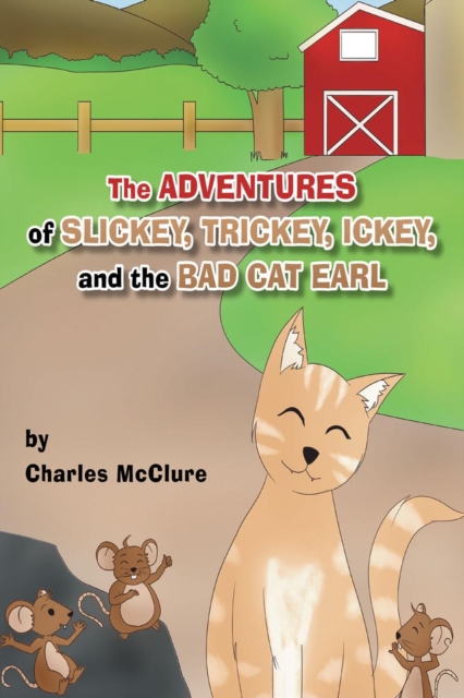 Adventures of Slickey, Trickey, Ickey, and the Bad Cat Earl
