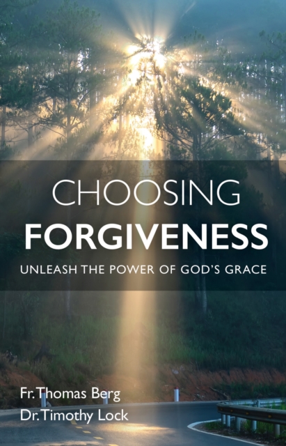 Choosing Forgiveness