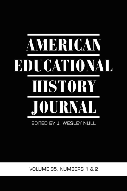 American Educational History Journal Vol 35 Issue 1 & 2