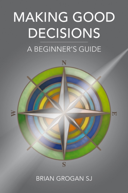 Making Good Decisions : A Beginner's Guide