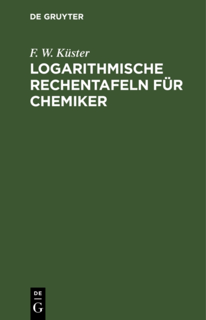 Logarithmische Rechentafeln fur Chemiker