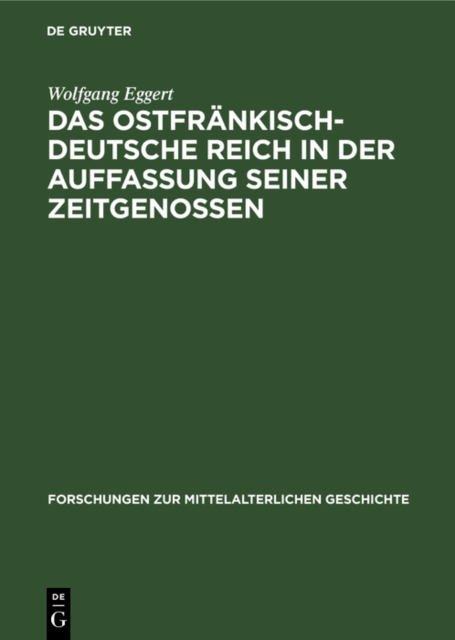 Ostfrankisch-Deutsche Reich in der Auffassung seiner Zeitgenossen