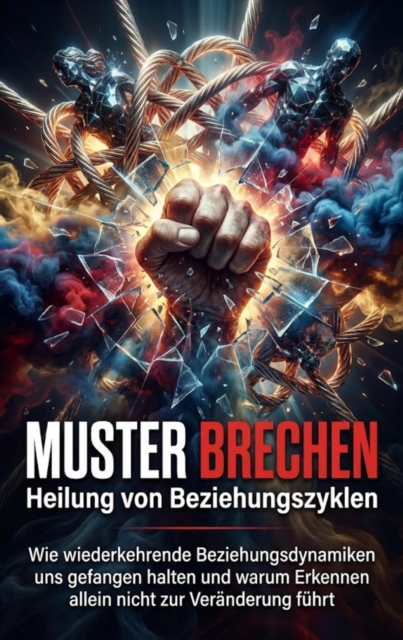 Muster brechen: Heilung von Beziehungszyklen