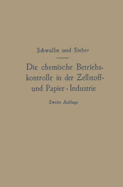 Die chemische Betriebskontrolle in der Zellstoff- und Papier-Industrie und anderen Zellstoff verarbeitenden Industrien