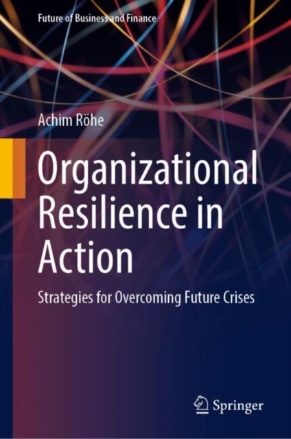 Organizational Resilience in Action
