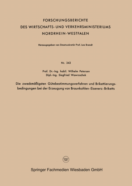Die zweckmäßigsten Gütebestimmungsverfahren und Brikettierungs-bedingungen bei der Erzeugung von Braunkohlen-Eisenerz-Briketts