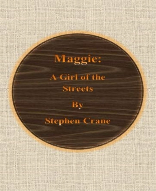 Maggie: A Girl of the Streets