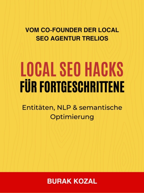 Local SEO Hacks für Fortgeschrittene: Entitäten, NLP & semantische Optimierung