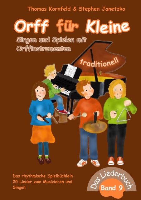 Orff fur Kleine, Band 9 - traditionell - Singen und Spielen mit Orffinstrumenten