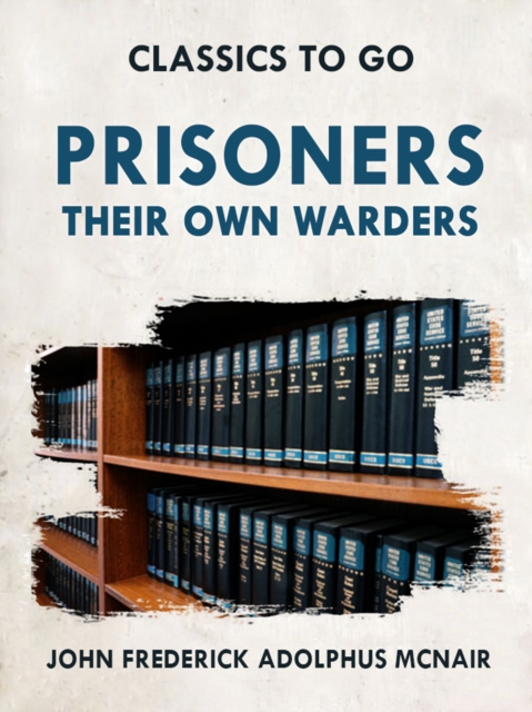 Prisoners Their Own Warders