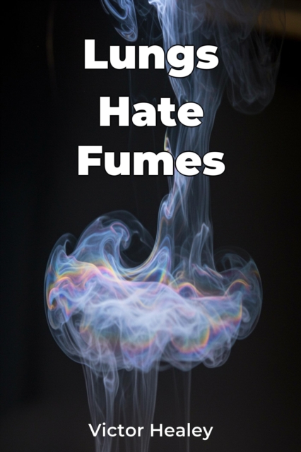 Lungs Hate Fumes