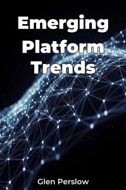 Emerging Platform Trends