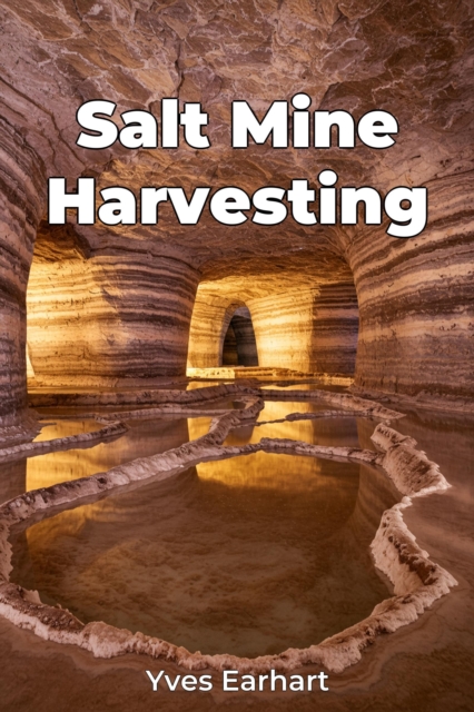 Salt Mine Harvesting
