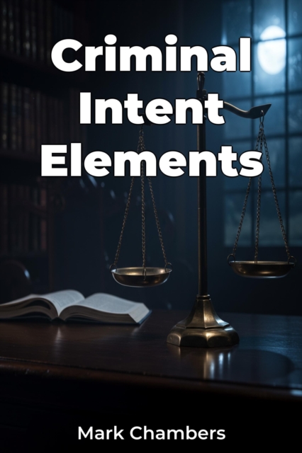 Criminal Intent Elements