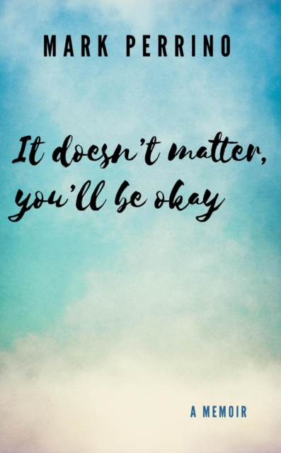 It doesn't matter, you'll be okay