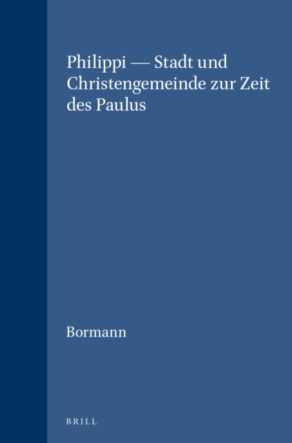 Philippi - Stadt und Christengemeinde zur Zeit des Paulus