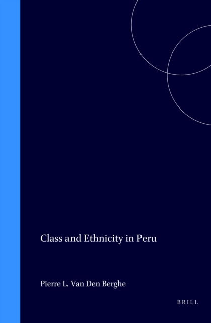Class and Ethnicity in Peru (=IJCS XV,3-4)