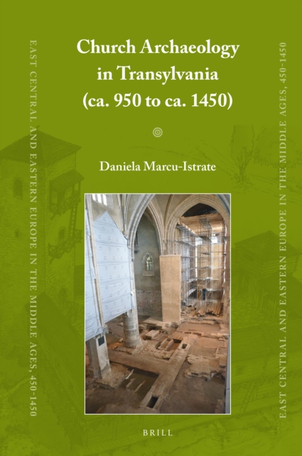 Church Archaeology in Transylvania (ca. 950 to ca. 1450)
