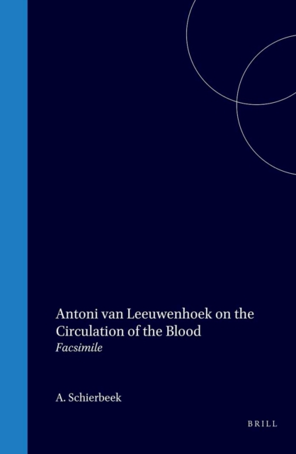 Antoni Van Leeuwenhoek on the Circulation of the Blood