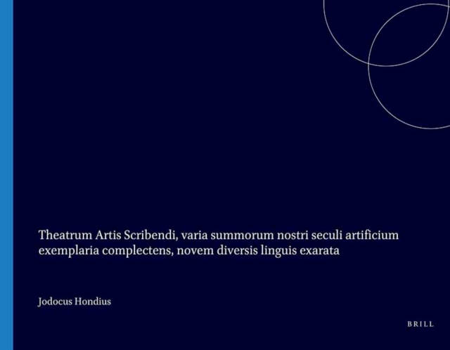 Theatrum artis scribendi, varia summorum nostri seculi artificium exemplaria complectens, novem diversis linguis exarata