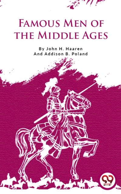 Famous Men Of The Middle Ages