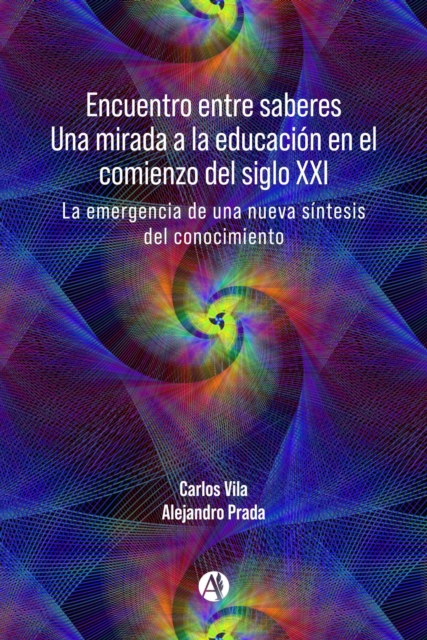 Encuentro entre saberes Una mirada a la educación en el comienzo del siglo XXI