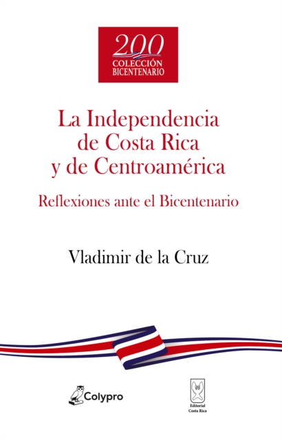 La Independencia de Costa Rica y de Centroamérica
