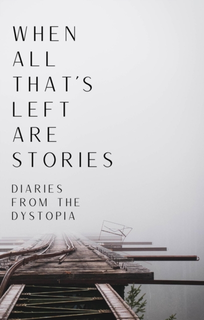 When All That's Left Are Stories
