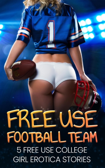 5 Free Use College Girl Erotica Stories