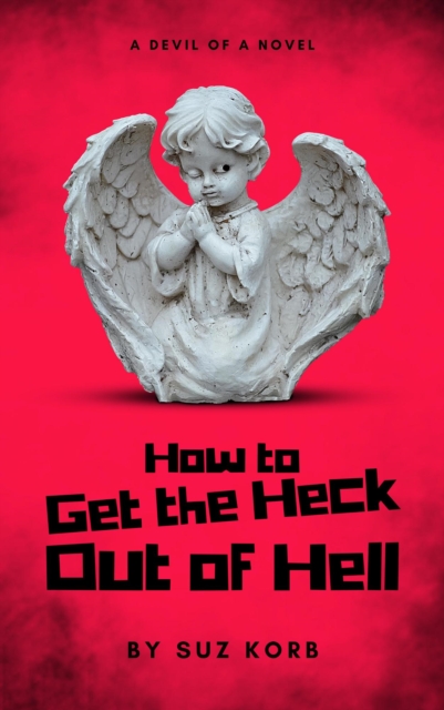 How to Get the Heck Out of Hell