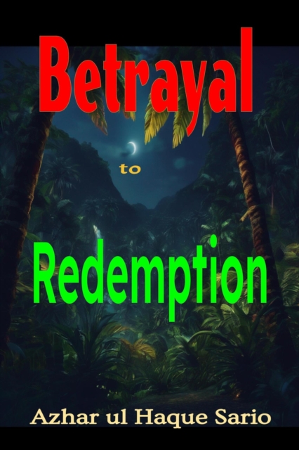 Betrayal to Redemption