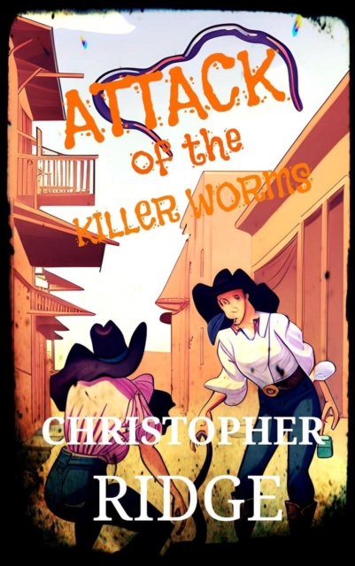 Attack of the Killer Worms