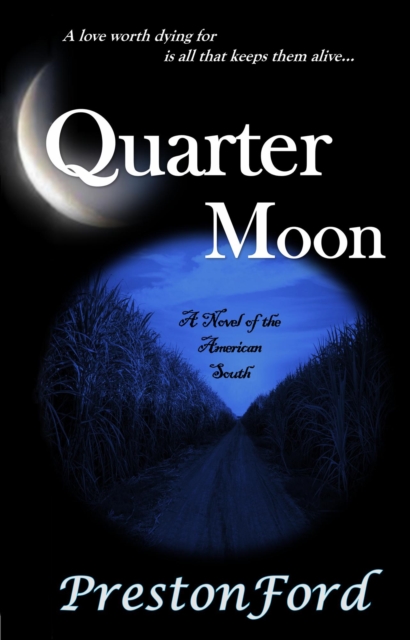 Quarter Moon:  A Novel of the American South