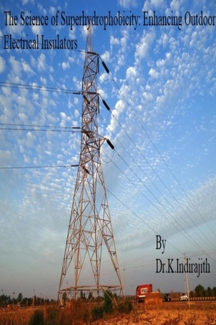 Science of Superhydrophobicity: Enhancing Outdoor Electrical Insulators