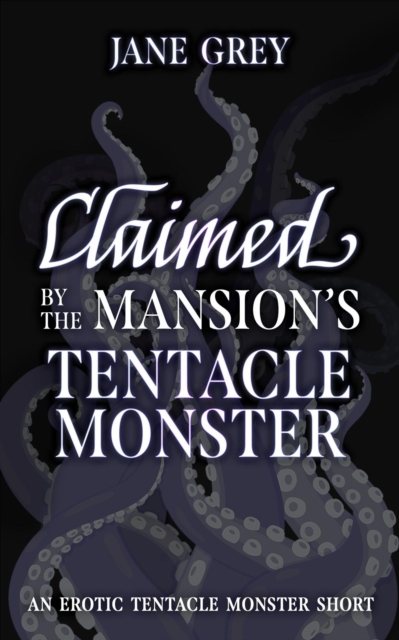 Claimed by the Mansion's Tentacle Monster