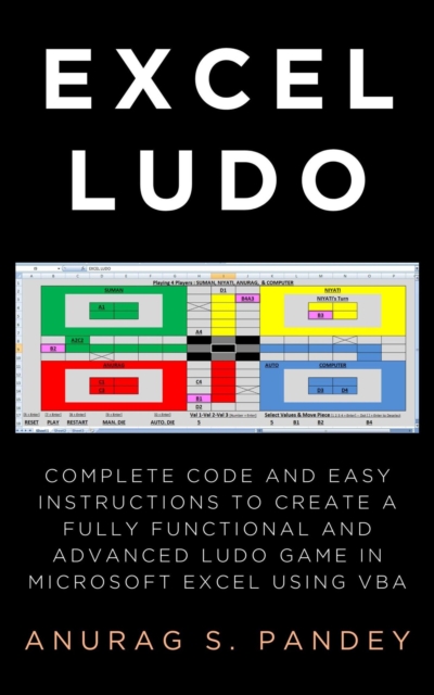 Advanced Ludo with Excel VBA Code Learn How to Build a Fully Functional Ludo Game from Scratch Using Excel VBA