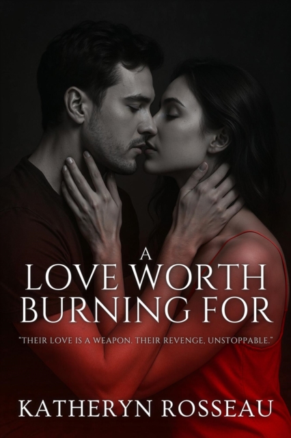 Love Worth Burning For