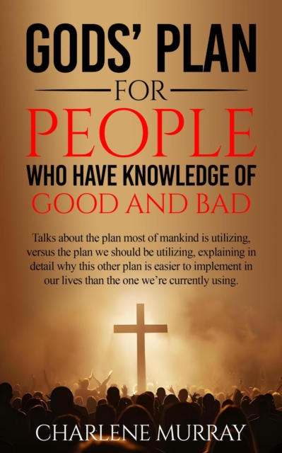 Gods' Plan For People Who Have Knowledge Of Good And Bad