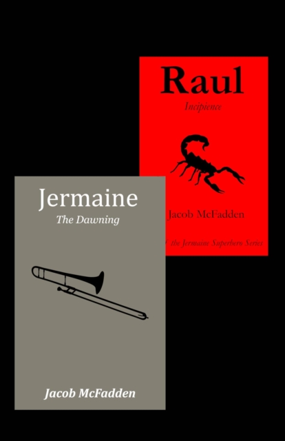 Jermaine Superhero Series 2 Books in 1(Jermaine:The Dawning and Raul:Incipience)