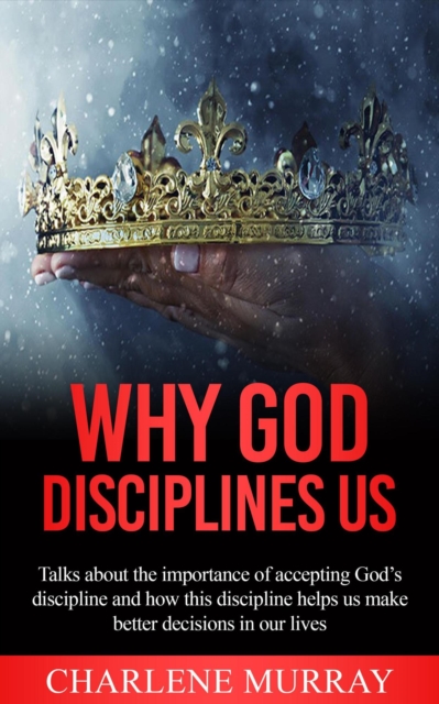Why God Disciplines Us