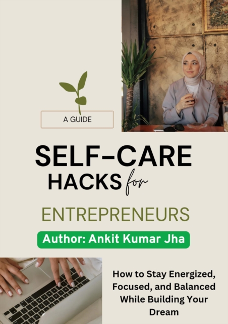 Self-Care: Hacks for Entrepreneurs