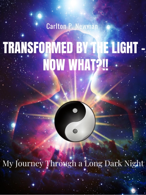Transformed by the Light - Now What ?!!