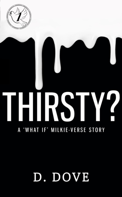 Thirsty? A Milkie-Verse &quote;What If&quote; Story