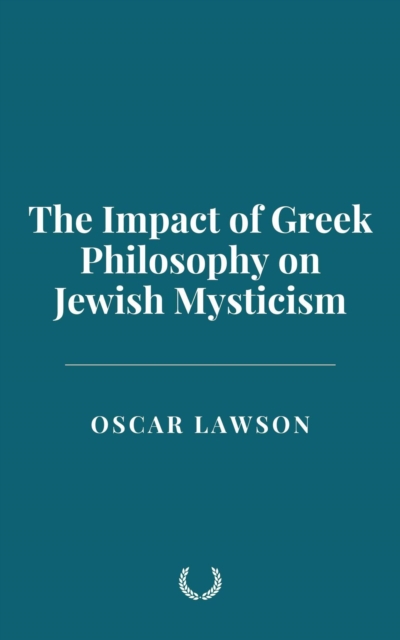 Impact of Greek Philosophy on Jewish Mysticism