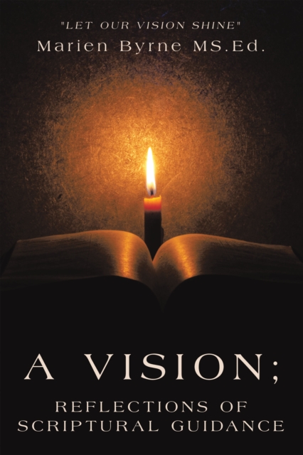 Vision; Reflections of Scriptural Guidance