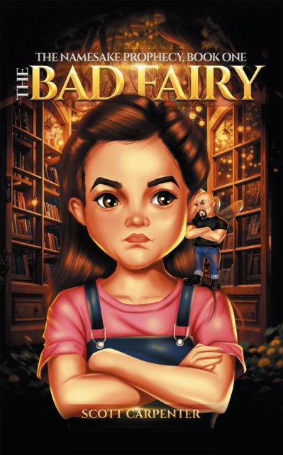 Namesake Prophecy, Book One: The Bad Fairy