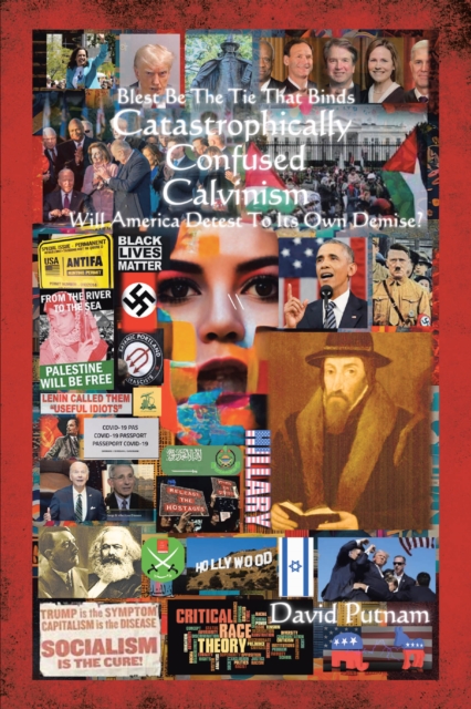 Catastrophically Confused Calvinism