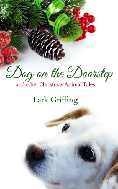 Dog on the Doorstep and Other Christmas Animal Tales