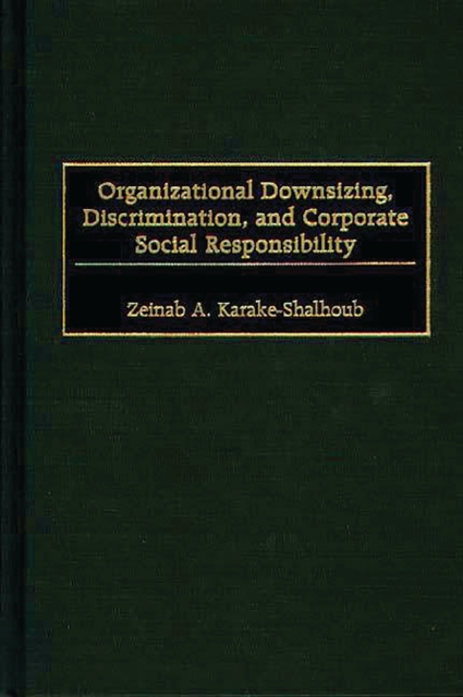 Organizational Downsizing, Discrimination, and Corporate Social Responsibility