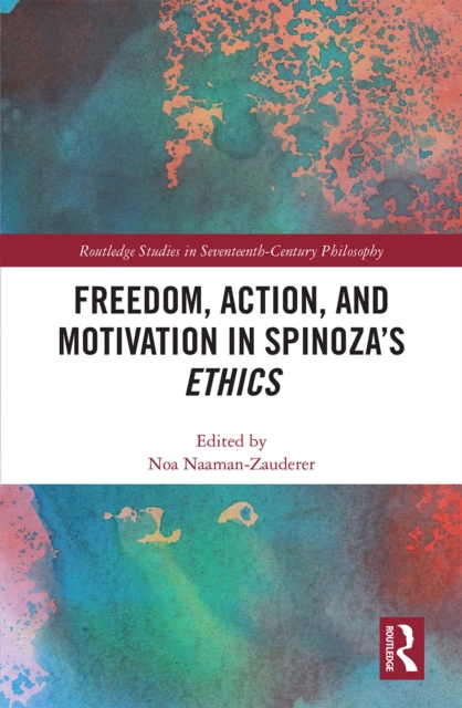 Freedom, Action, and Motivation in Spinoza's &quote;Ethics&quote;